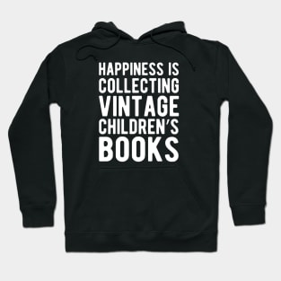 Happiness is collecting vintage children's books w Hoodie